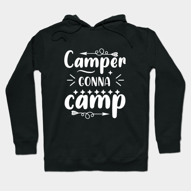 Camper Gonna Camp - Camper Saying Hoodie by AlphaBubble